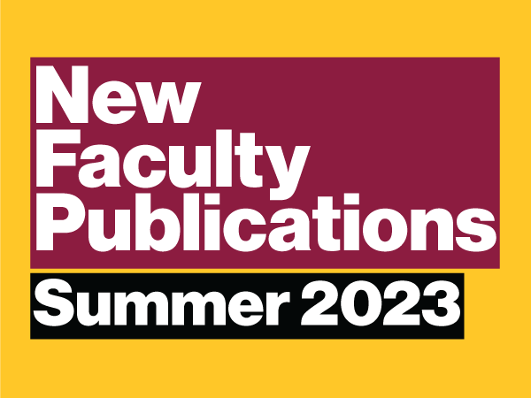 New Faculty Publications - Summer 2023